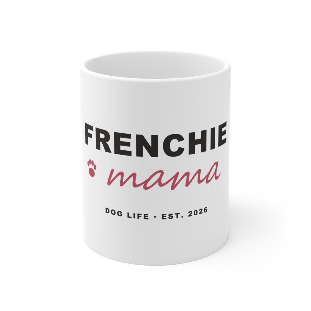 Frenchie Mama Mug - French Bulldog Mom Coffee Mug