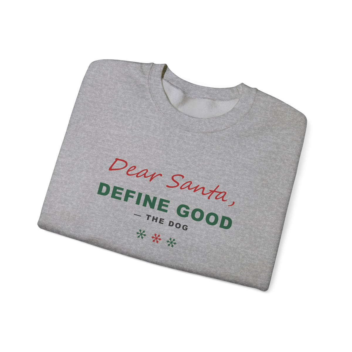 Dear Santa Define Good Sweatshirt - Funny Dog Christmas Crewneck