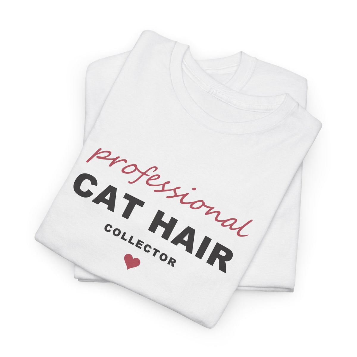 Professional Cat Hair Collector Shirt - Funny Cat Mom T-Shirt