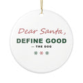Dear Santa Define Good Ornament - Funny Dog Christmas Ornament