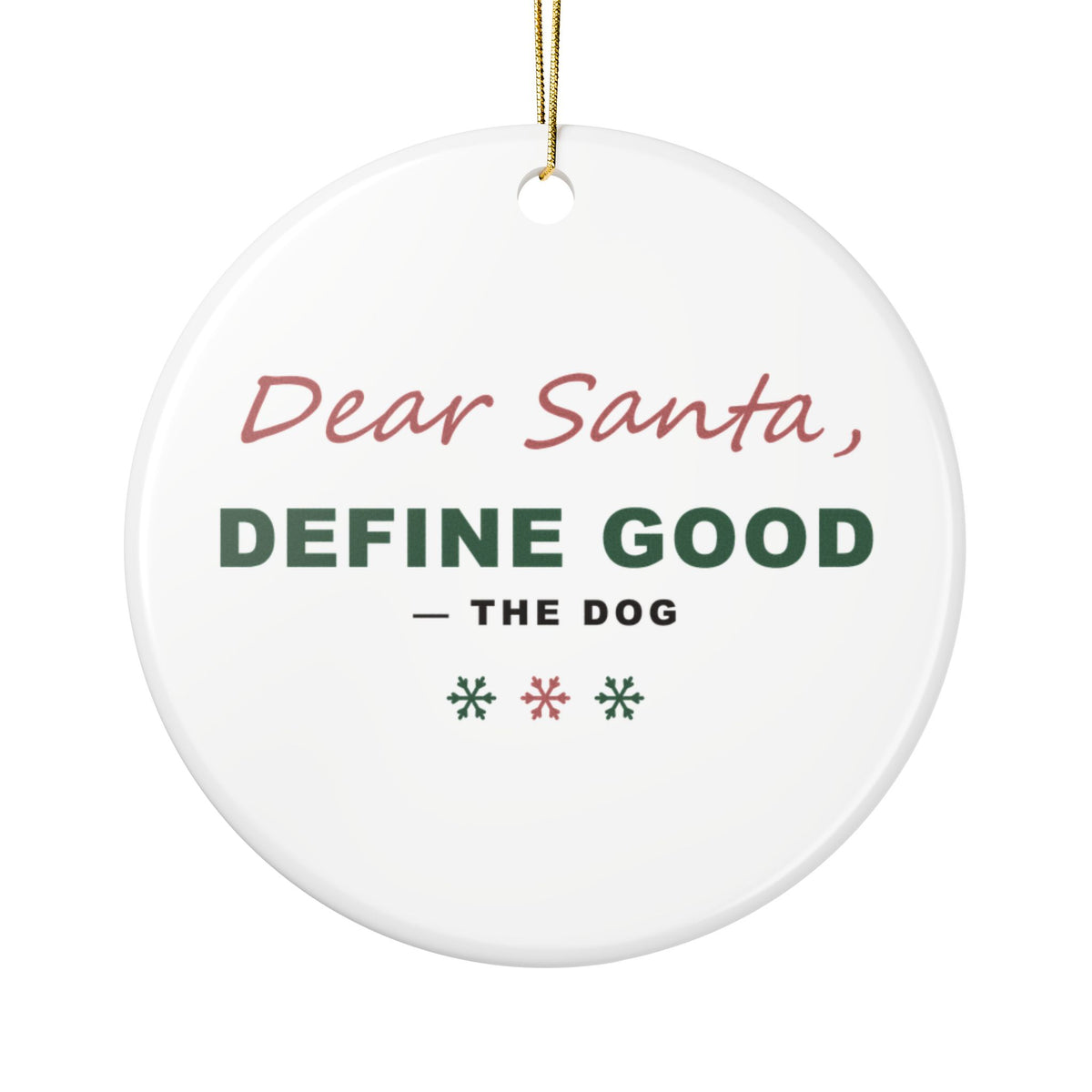 Dear Santa Define Good Ornament - Funny Dog Christmas Ornament