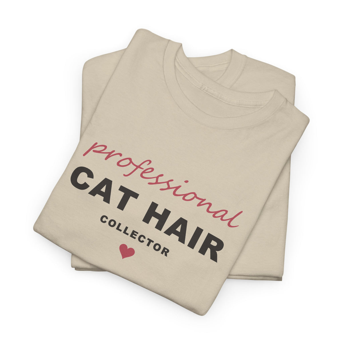 Professional Cat Hair Collector Shirt - Funny Cat Mom T-Shirt