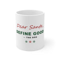 Dear Santa Define Good Mug - Funny Dog Christmas Coffee Mug