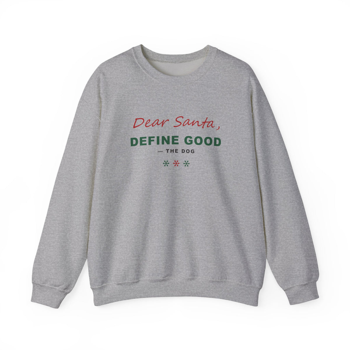Dear Santa Define Good Sweatshirt - Funny Dog Christmas Crewneck