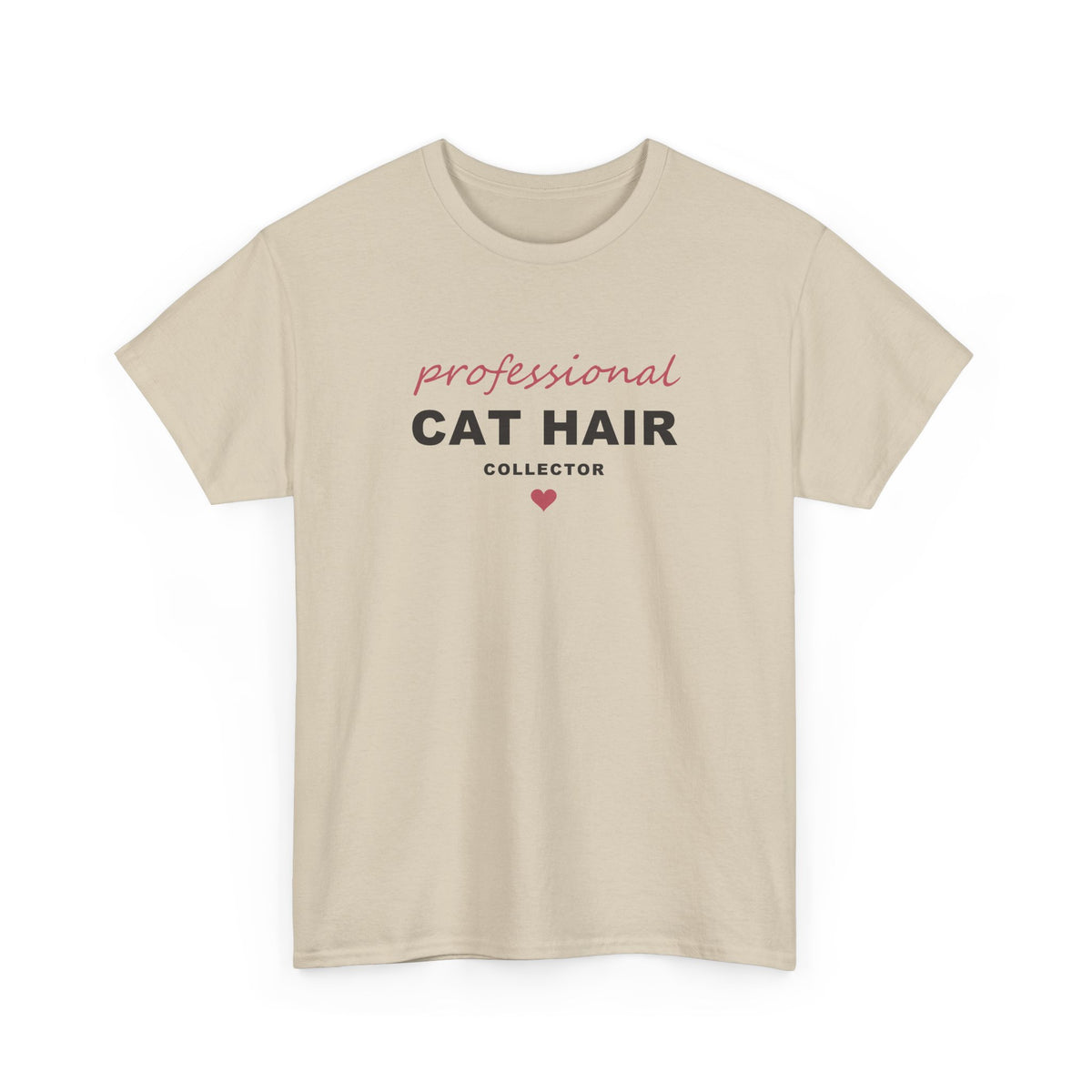 Professional Cat Hair Collector Shirt - Funny Cat Mom T-Shirt