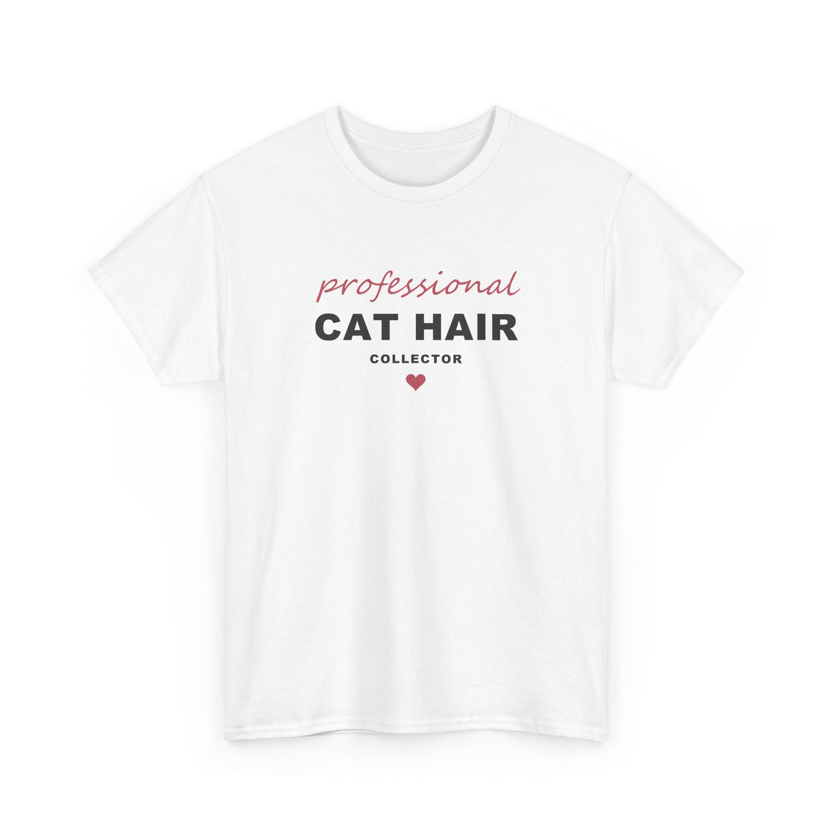 Professional Cat Hair Collector Shirt - Funny Cat Mom T-Shirt