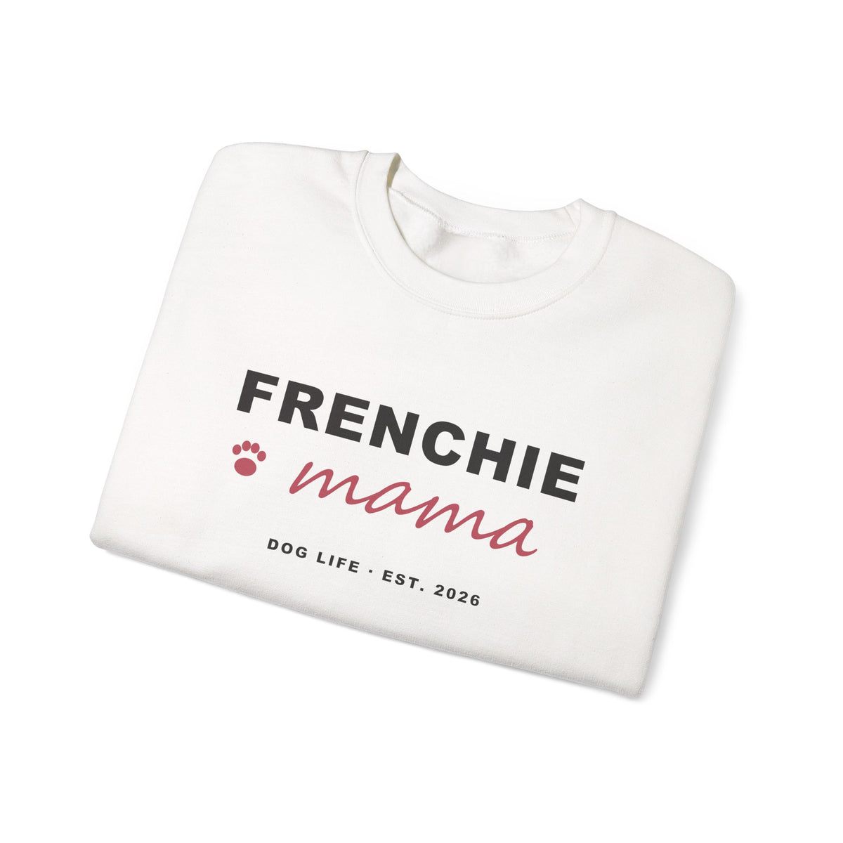 Frenchie Mama Sweatshirt - French Bulldog Mom Crewneck