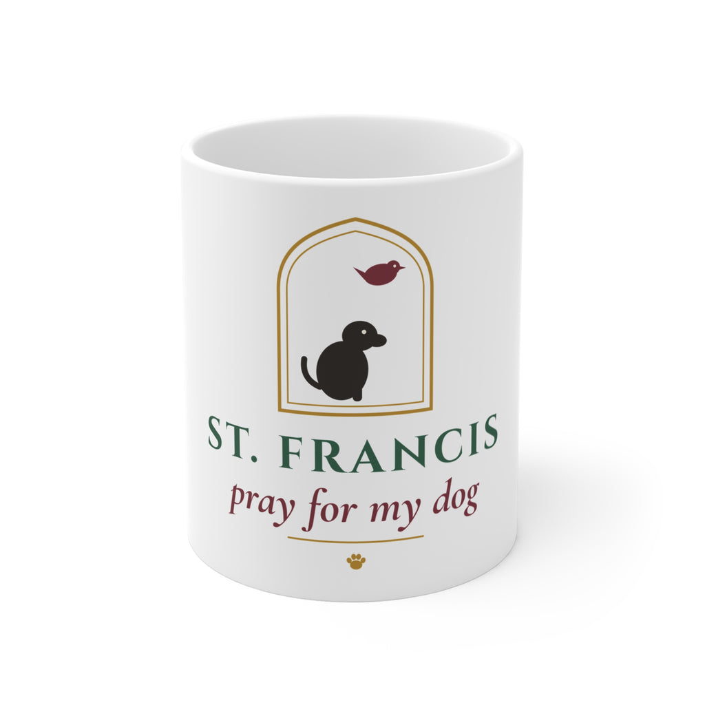 St. Francis Pray for My Dog Mug - Catholic Coffee Mug
