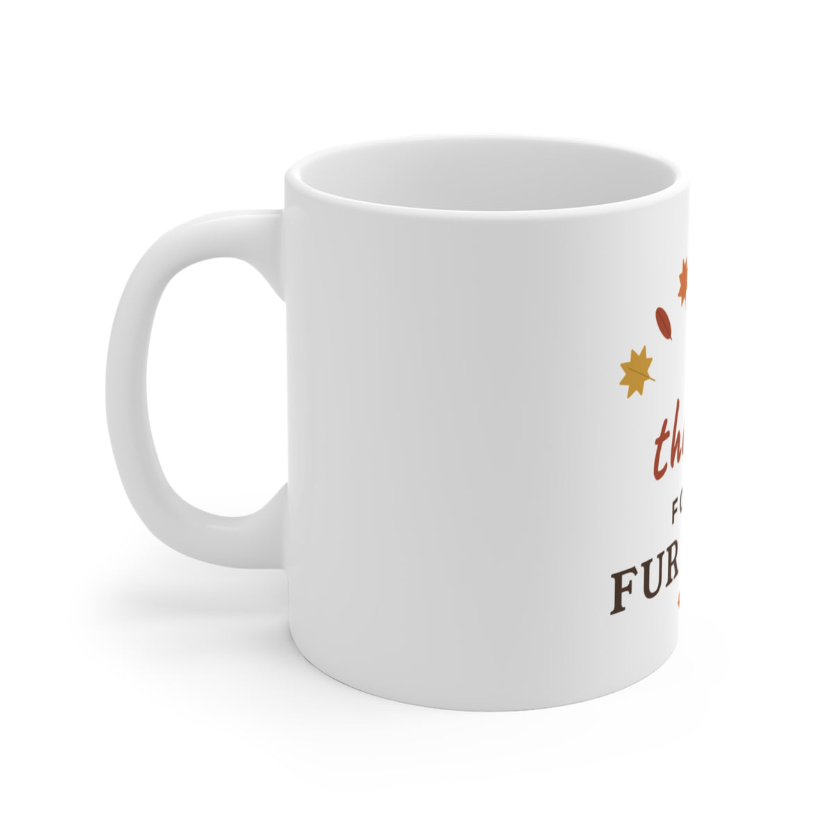 Thankful for My Fur Babies Mug - Thanksgiving Pet Lover Coffee Mug