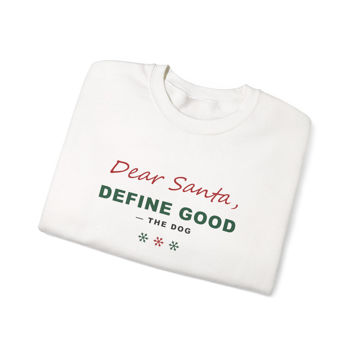 Dear Santa Define Good Sweatshirt - Funny Dog Christmas Crewneck