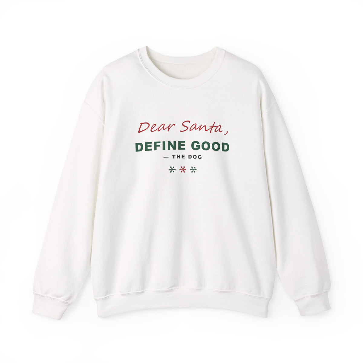 Dear Santa Define Good Sweatshirt - Funny Dog Christmas Crewneck