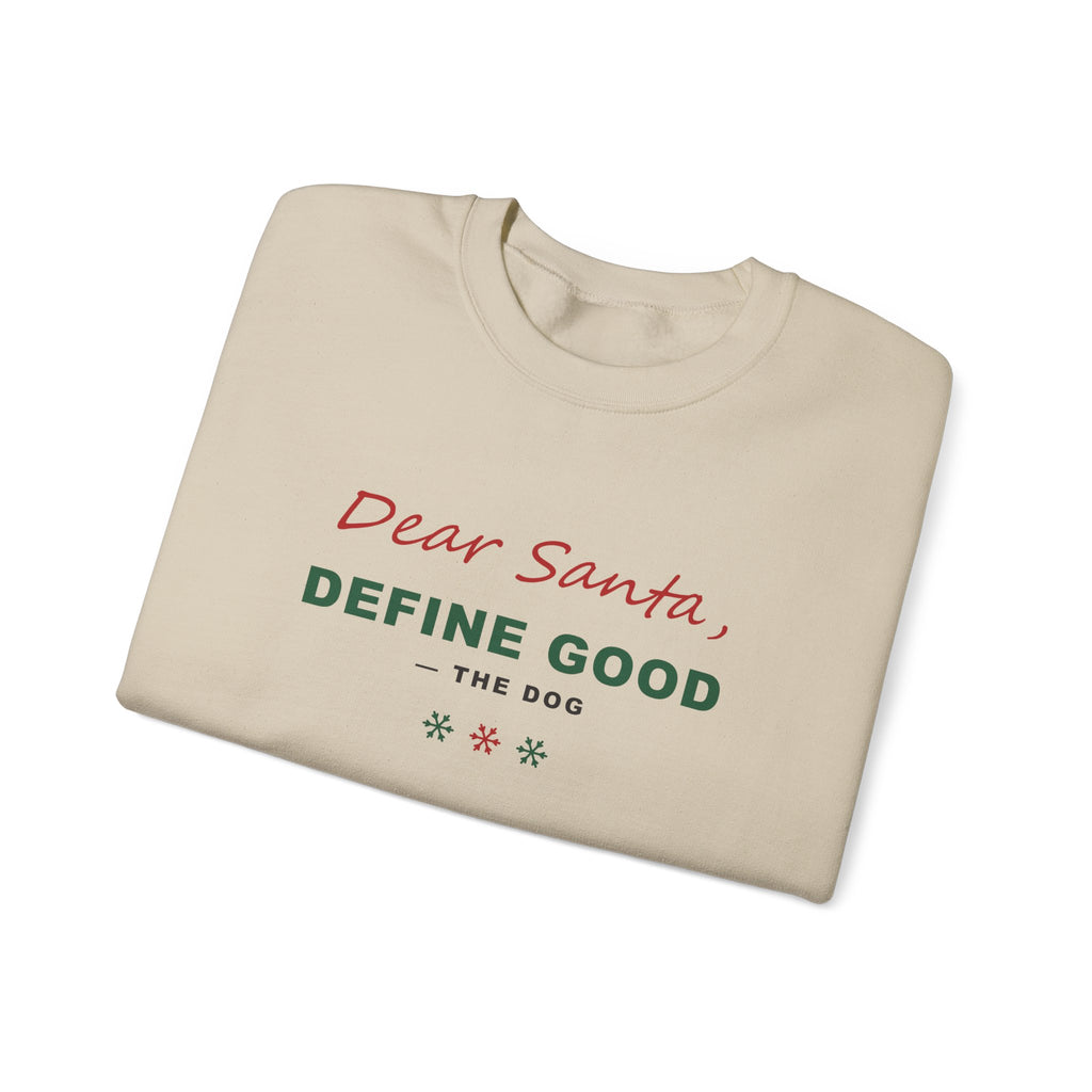 Dear Santa Define Good Sweatshirt - Funny Dog Christmas Crewneck