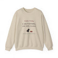 Ember Friday: I Am Fasting, The Dog Is Not Sweatshirt - Catholic Crewneck