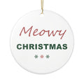 Meowy Christmas Ornament - Funny Cat Christmas Tree Ornament