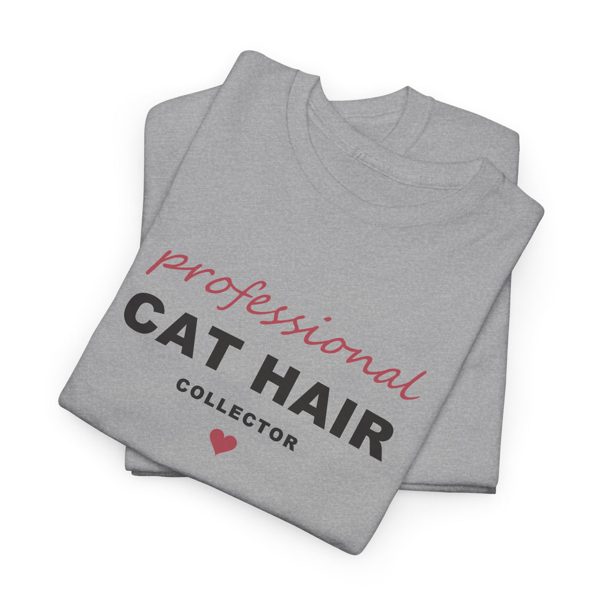 Professional Cat Hair Collector Shirt - Funny Cat Mom T-Shirt