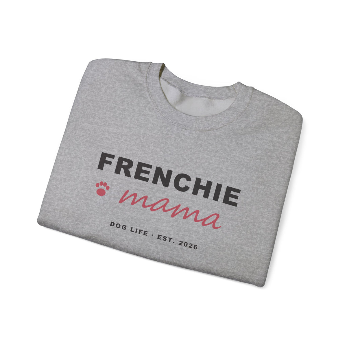 Frenchie Mama Sweatshirt - French Bulldog Mom Crewneck
