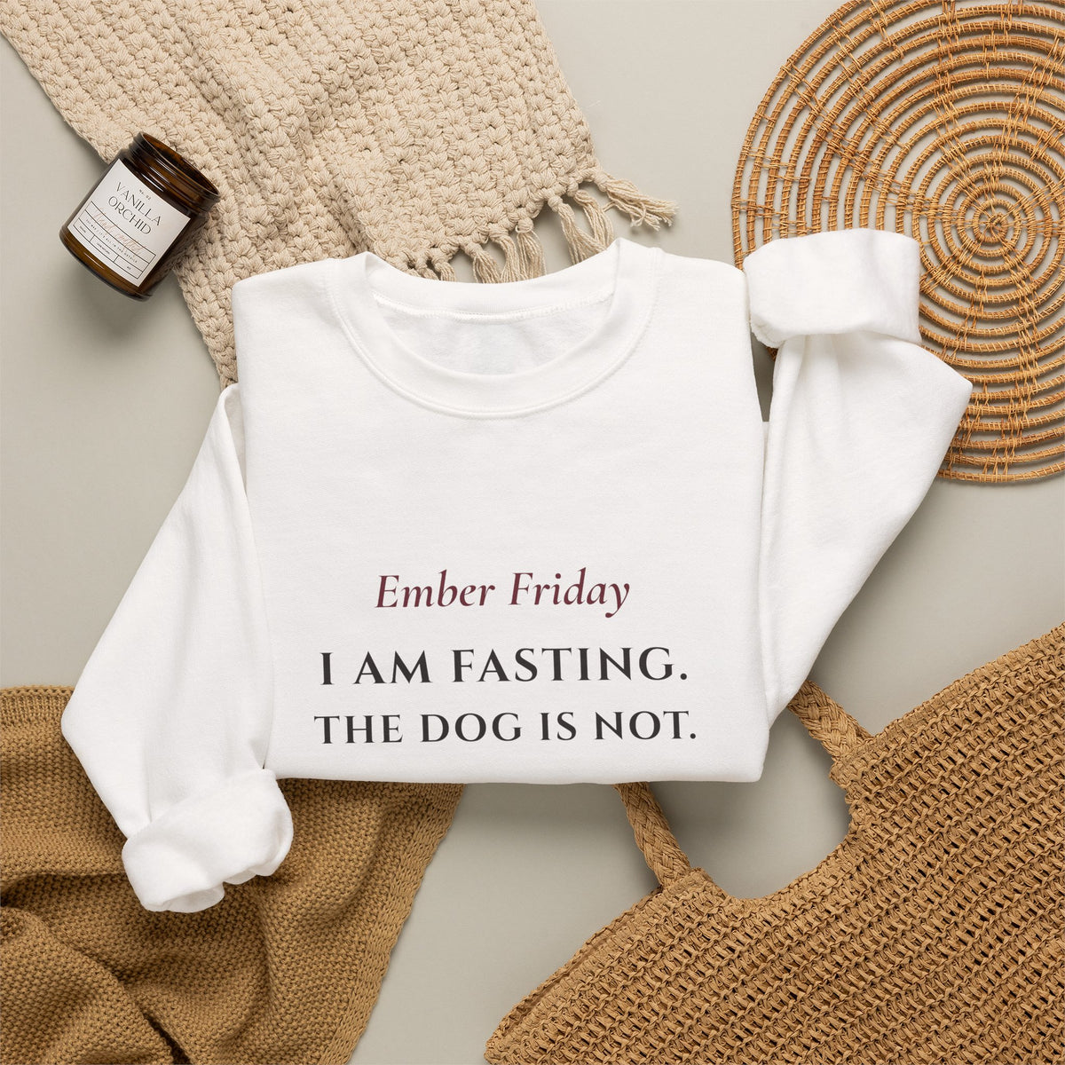 Ember Friday: I Am Fasting, The Dog Is Not Sweatshirt - Catholic Crewneck