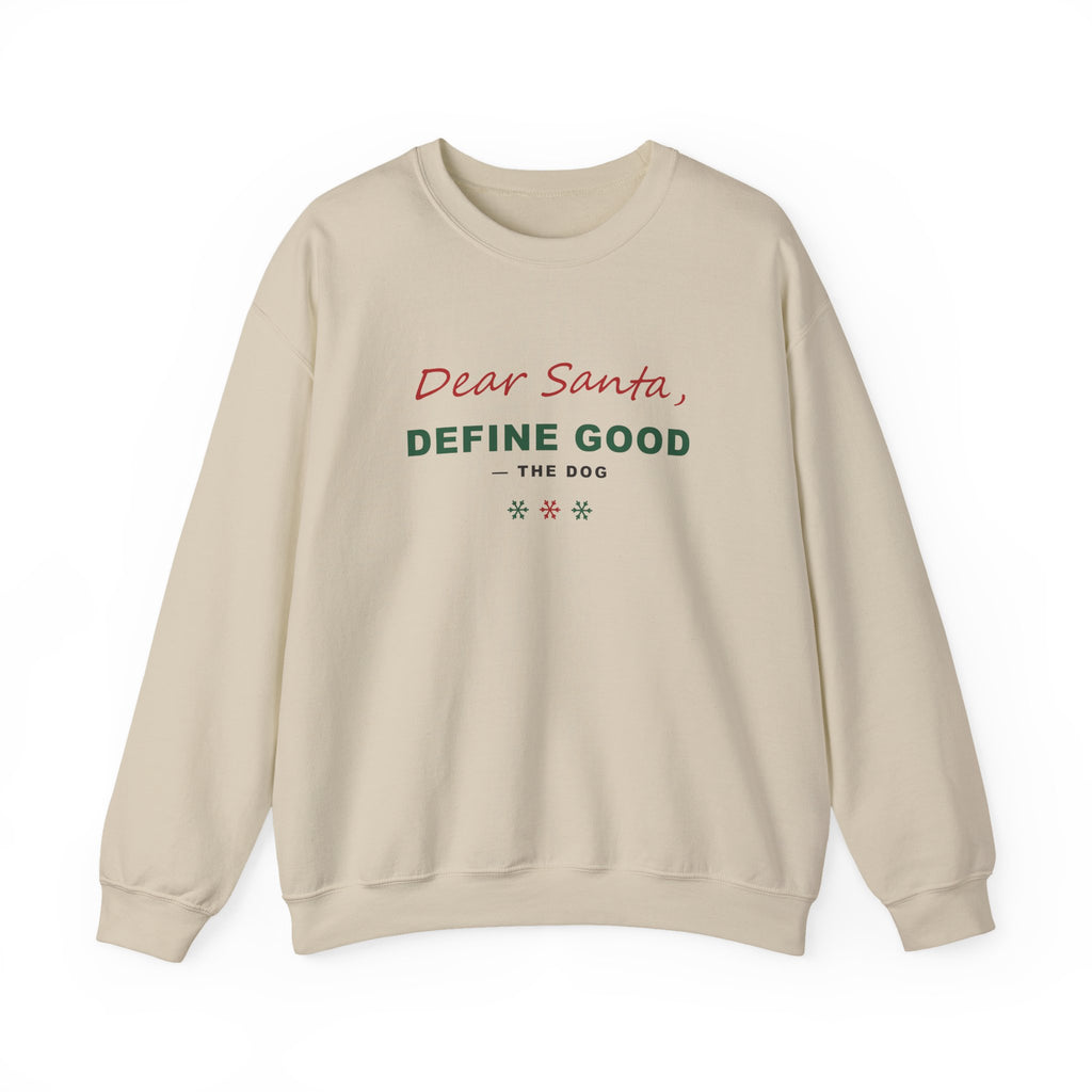 Dear Santa Define Good Sweatshirt - Funny Dog Christmas Crewneck